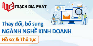 Thay Đổi Ngành Nghề Kinh Doanh – Dịch Vụ Trọn Gói tại Mạch Gia Phát