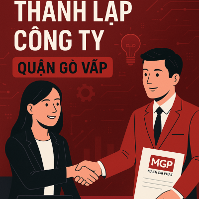 Dịch vụ thành lập công ty quận Gò Vấp – Mạch Gia Phát (MGP)