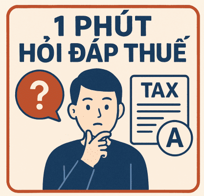 1 phút hỏi đáp thuế, hình ảnh minh hoạ 1 phút hỏi đáp thuế