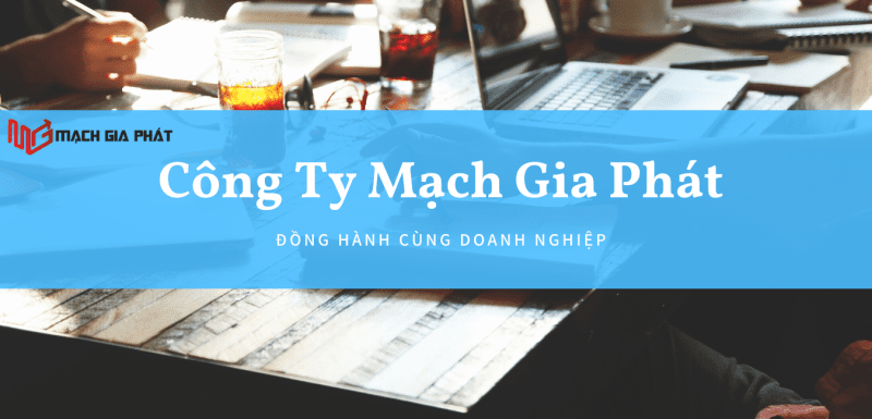 Thành lập doạnh nghiệp Mạch Gia Phát - đồng hành cùng doanh nghiệp
